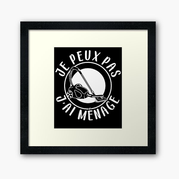 Housewife Cleaning I Can't Do Housework Framed Art Print