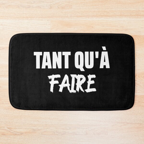 Item preview, Tant qu'à faire - French Slang Quebec designed and sold by Sansmalice.