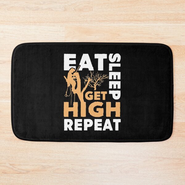 Item preview, Eat Sleep Get High Repeat Funny Arborist Gift designed and sold by Shuboi.
