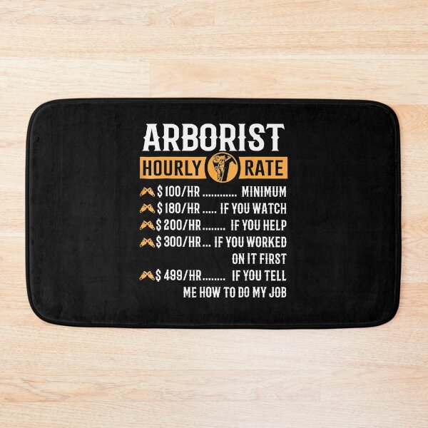 Item preview, Funny Arborist Gifts - Arborist Hourly Rate designed and sold by Shuboi.