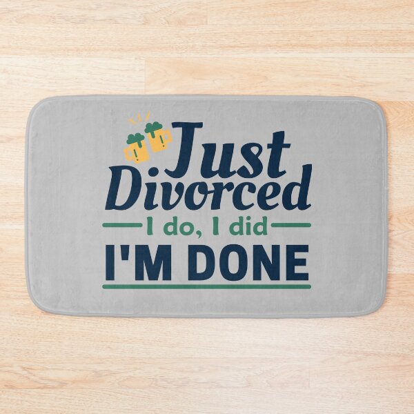 Item preview, Just divorced I do I did I'm done designed and sold by Unchainthebeast.