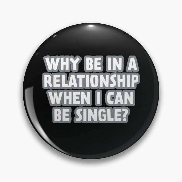Item preview, Why be in a relationship when I can be single | Introvert Quotes designed and sold by Helgi-chris.