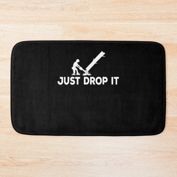 Item preview, Funny Arborist Just Drop It designed and sold by Shuboi.