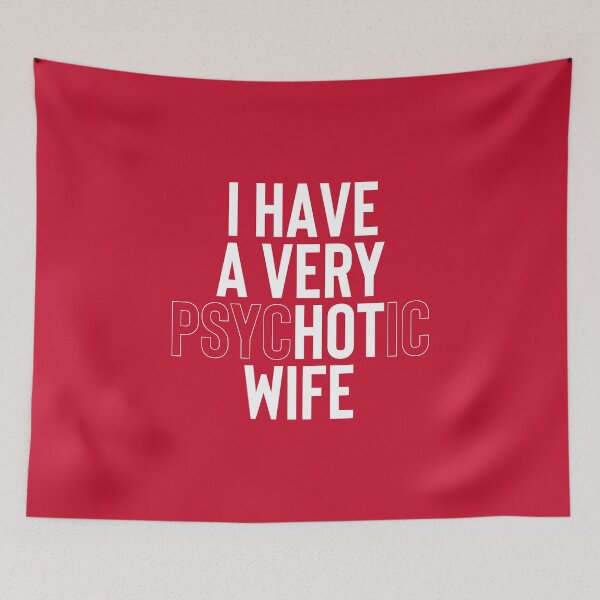 Item preview, I Have A Very Psychotic Wife #5 designed and sold by SalahBlt.