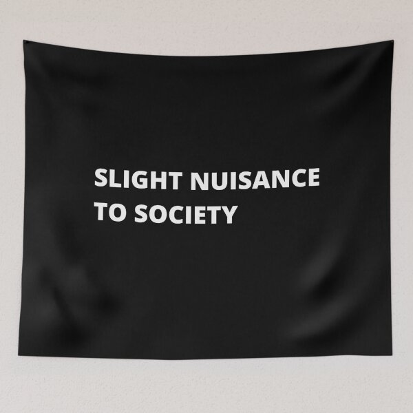 Item preview, Slight Nuisance To Society | Not A Complete Menace designed and sold by EarthReliant.