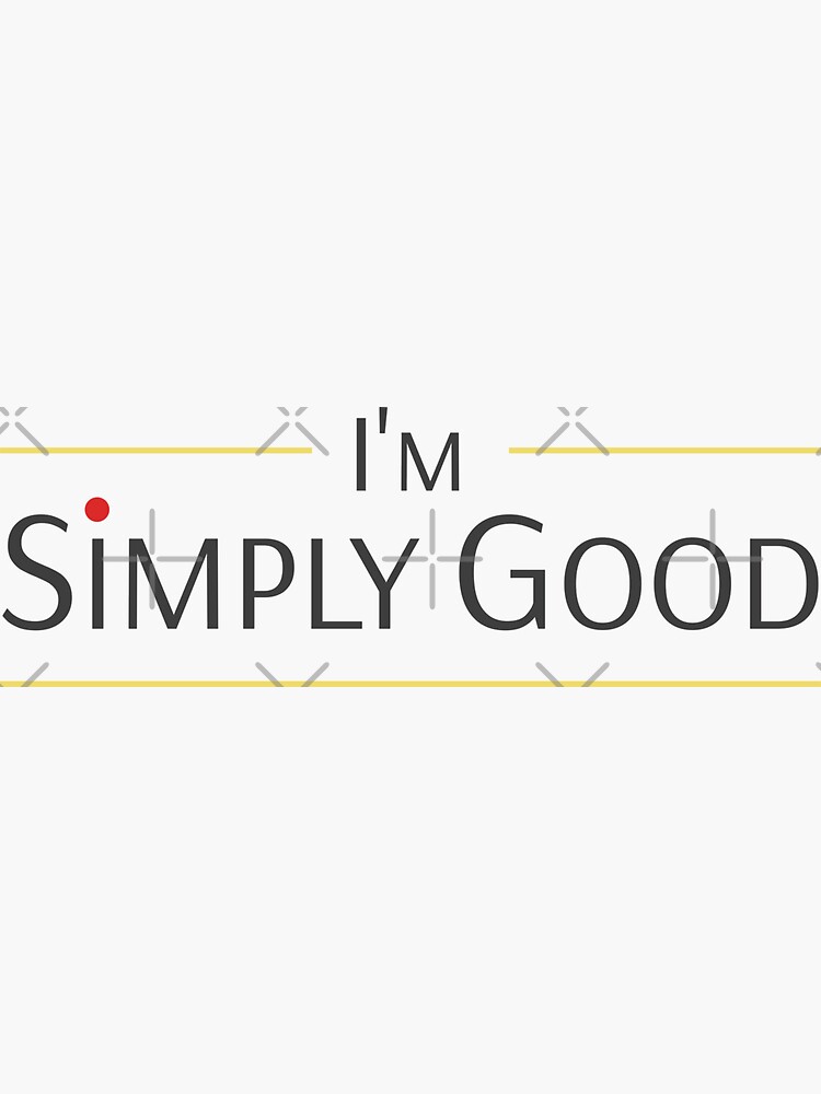 "Simply good" Sticker by sHeRp Redbubble