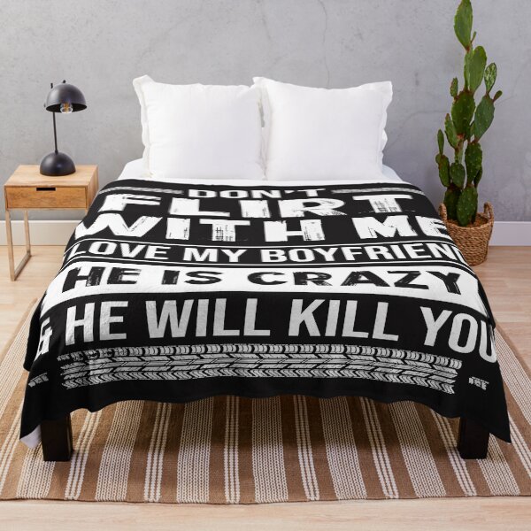 Item preview, Don't Flirt With Me I Love My Boyfriend He Is Crazy Funny Design designed and sold by mydesigns15.