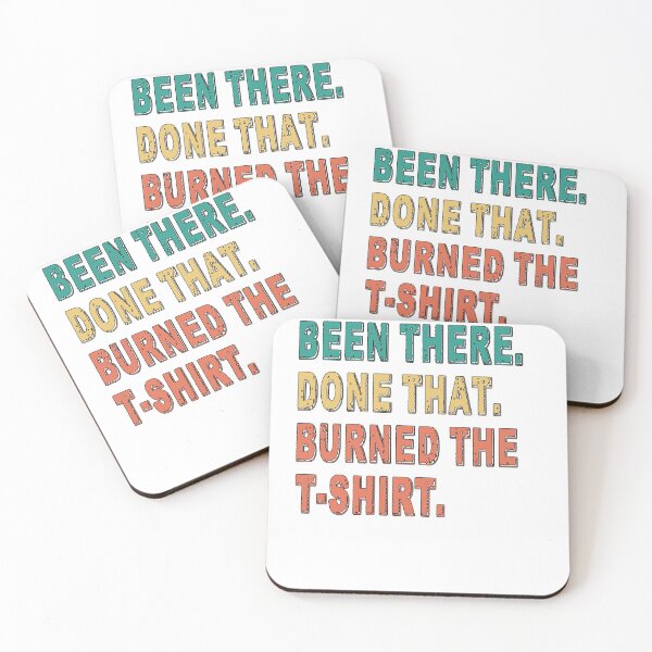 Item preview, Been There Done That Burned The TShirt - Funny Gift for Family and Friends designed and sold by Richard529.