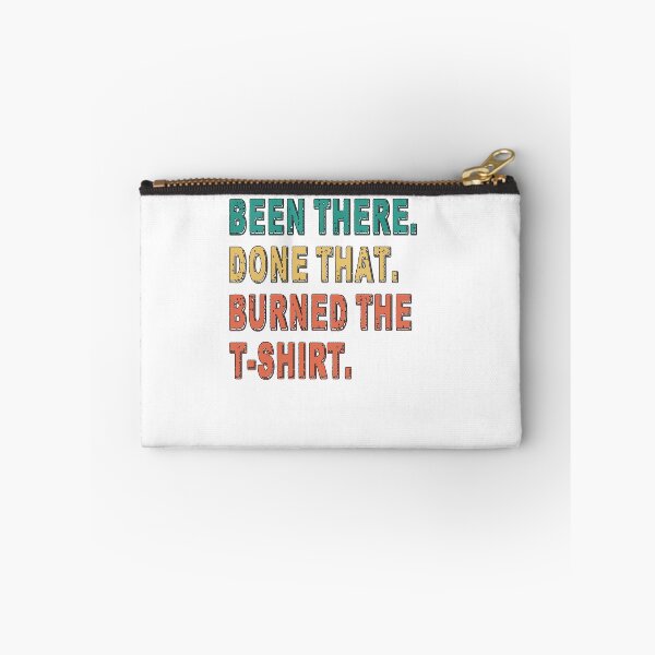 Item preview, Been There Done That Burned The TShirt - Funny Gift for Family and Friends designed and sold by Richard529.
