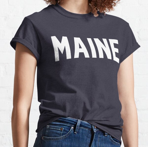 Maine The Way Life Should Be T-Shirts | Redbubble