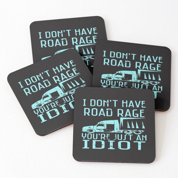 Item preview,  I Don't Have Road Rage You Are Just An Idiot Truck Driver designed and sold by mydesigns15.