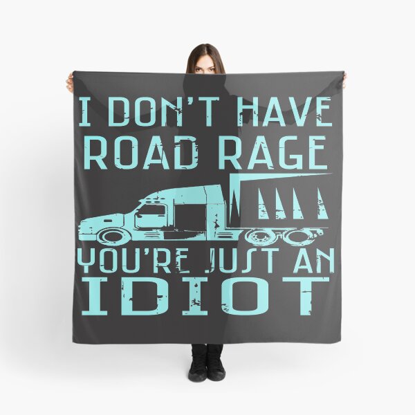 Item preview, I Don't Have Road Rage You Are Just An Idiot Truck Driver designed and sold by mydesigns15.