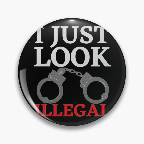 Item preview, I just look illegal with handcuffs designed and sold by Schallerer.