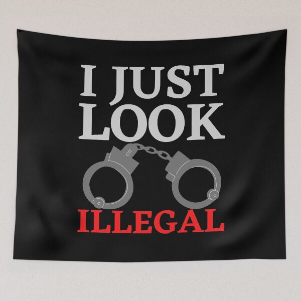 Item preview, I just look illegal with handcuffs designed and sold by Schallerer.