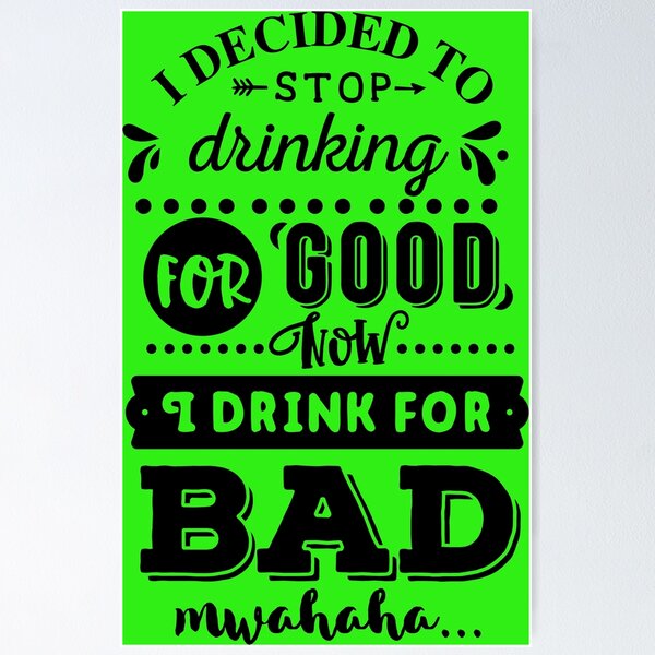 Item preview, I decided to stop drinking..... designed and sold by thepetcellar.
