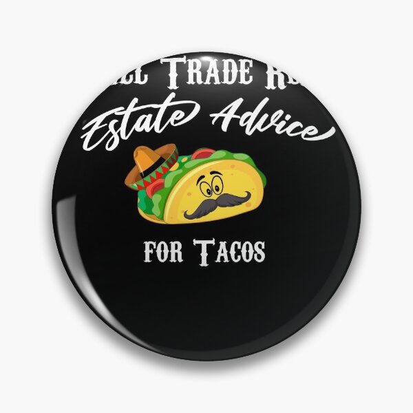 Item preview, Will Trade Real Estate Advice for Tacos  designed and sold by Perfectstyles.