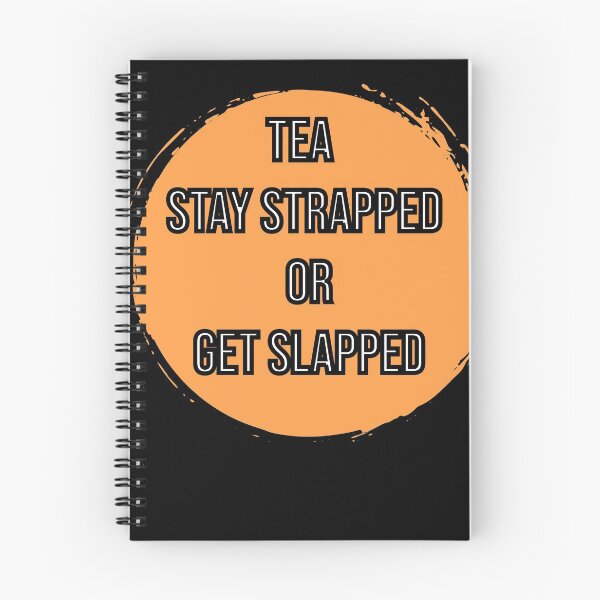 Item preview, Tea Stay Strapped Or Get Slapped  designed and sold by Perfectstyles.