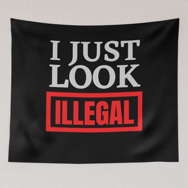 Item preview, I just look illegal outlined designed and sold by Schallerer.