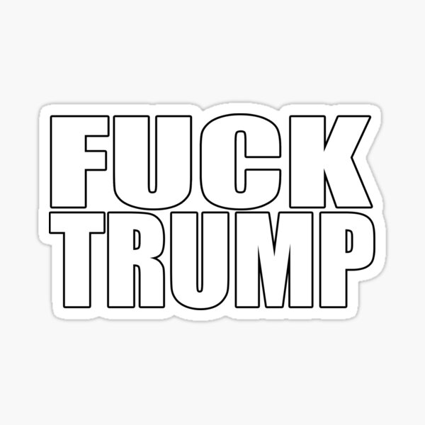 FUCK TRUMP Sticker