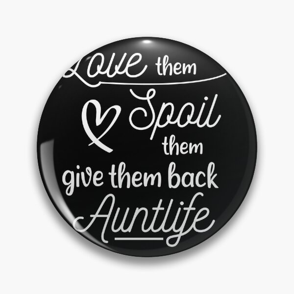 Item preview, Love Them Spoil Them Give Them Back Auntlife  designed and sold by Perfectstyles.