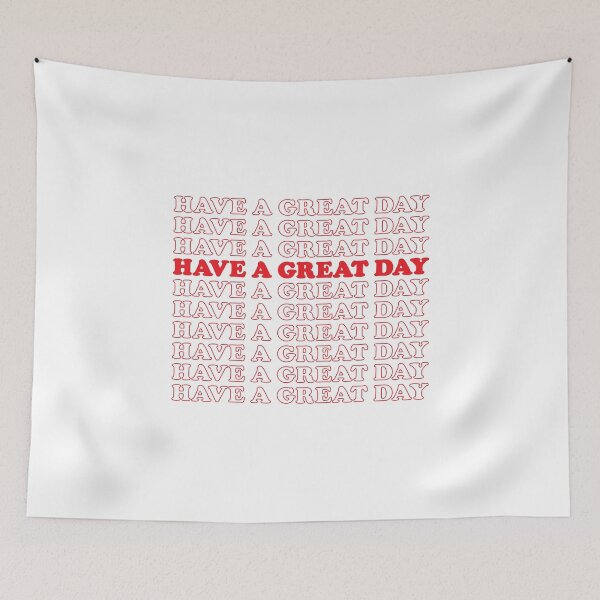 Item preview, Have A Great Day designed and sold by fotollissimo.