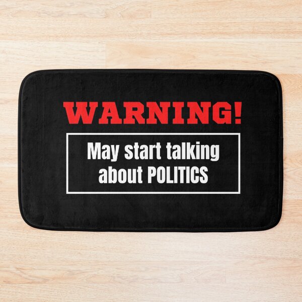 Item preview, Warning May Start Talking About Politics designed and sold by TeePartyHost.