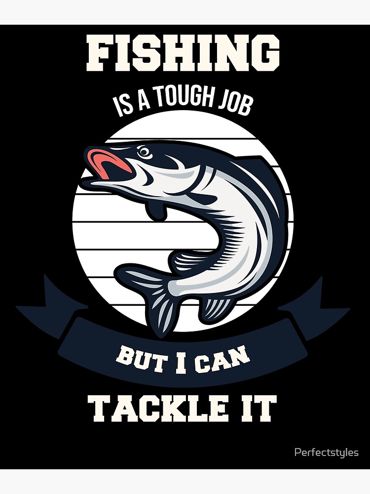 Fishing Is A Tough Job But I Can Tackle It | Postcard