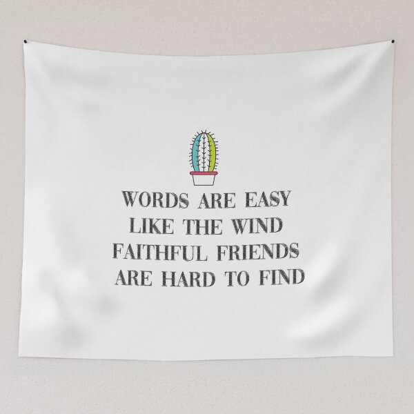 Item preview, words are easy like the wind faithful friends are hard to find   designed and sold by Badrart.