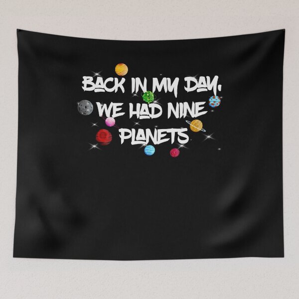 Item preview, back in my day, we had nine planets  designed and sold by Perfectstyles.