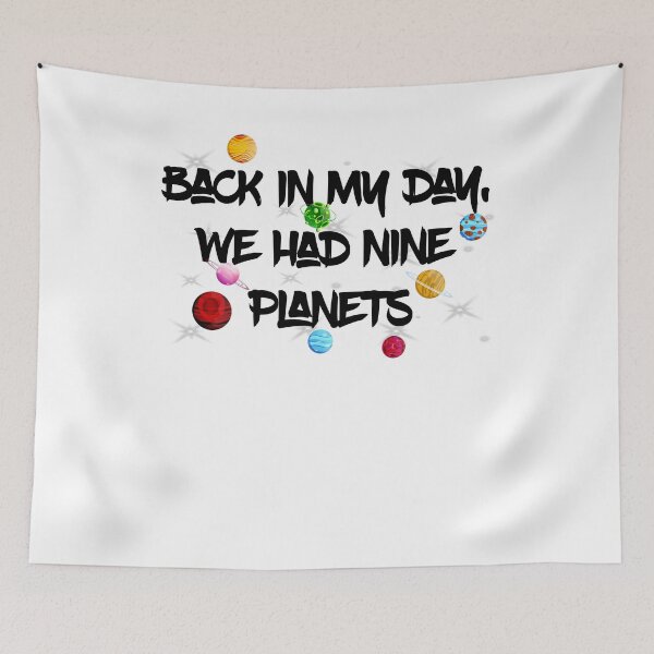 Item preview, back in my day, we had nine planets  designed and sold by Perfectstyles.