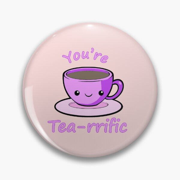 Item preview, You're Tearrific designed and sold by Coteafee.