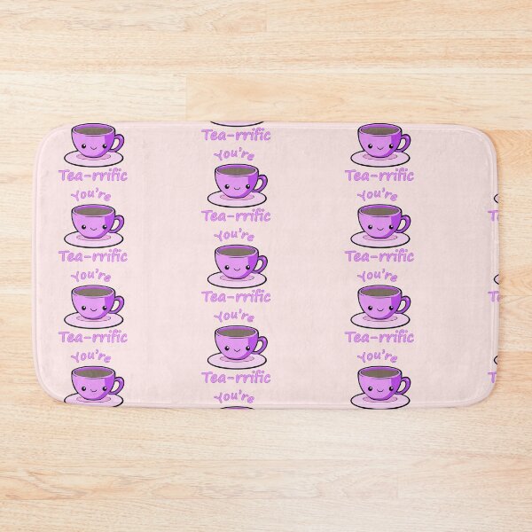 Item preview, You're Tearrific designed and sold by Coteafee.