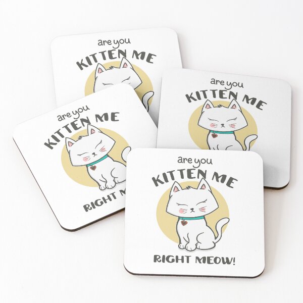 Item preview, Are you kitten me right meow - Cute cat designed and sold by jeroo.