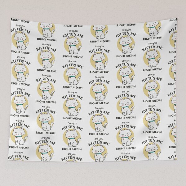 Item preview, Are you kitten me right meow - Cute cat designed and sold by jeroo.