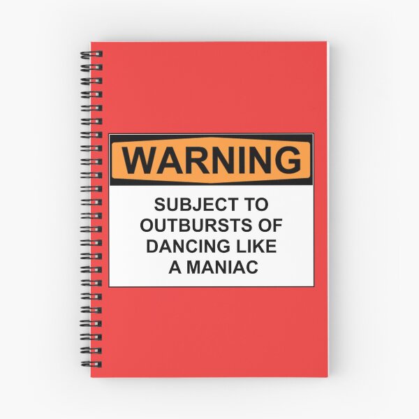 Item preview, WARNING: SUBJECT TO OUTBREAKS OF DANCING LIKE A MANIAC designed and sold by Rob Price.