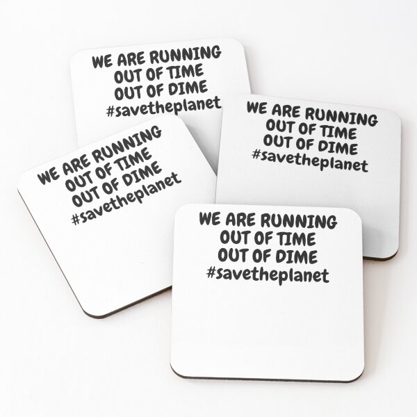 Item preview, WE ARE RUNNING OUT OF TIME OUT OF DIME #savetheplanet designed and sold by Omniodise.