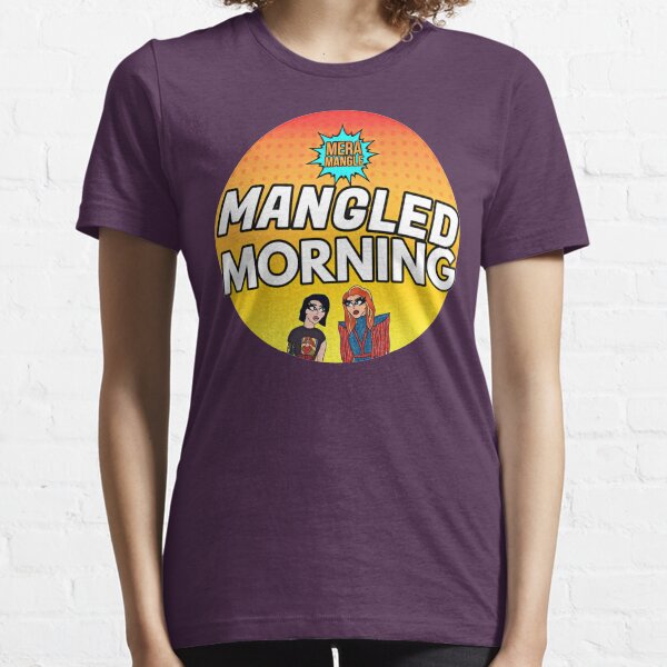 Mera Mangle - Mangled Morning with Scarlett Syanide Essential T-Shirt