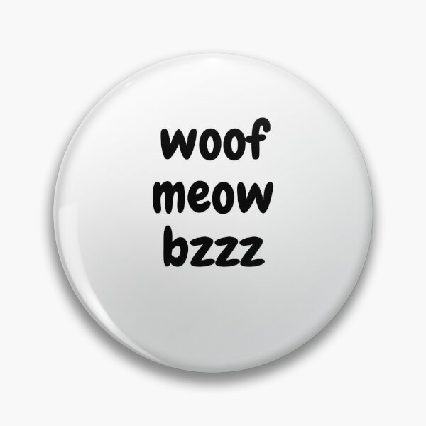 Item preview, woof meow bzzz designed and sold by Omniodise.