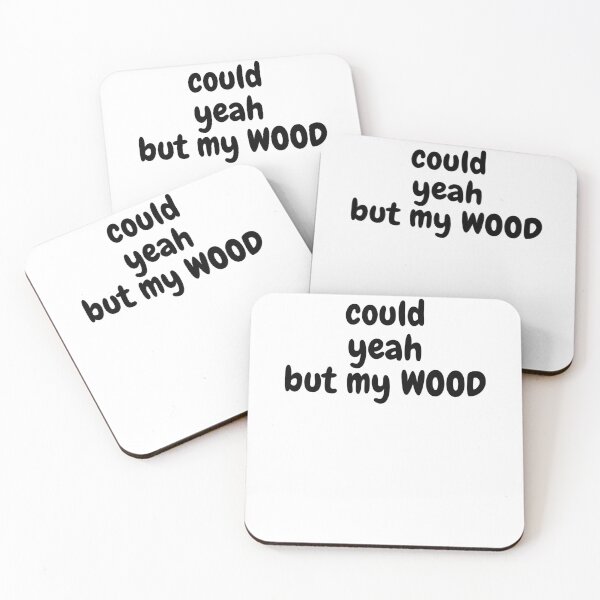 Item preview, could yeah but my WOOD designed and sold by Omniodise.