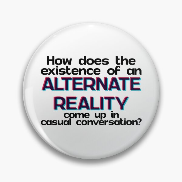 Item preview, The Existence of an Alternate Reality designed and sold by samantha-rose12.