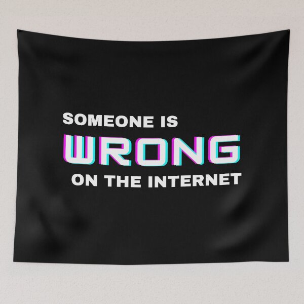 Item preview, Someone Is Wrong on the Internet designed and sold by EarthReliant.