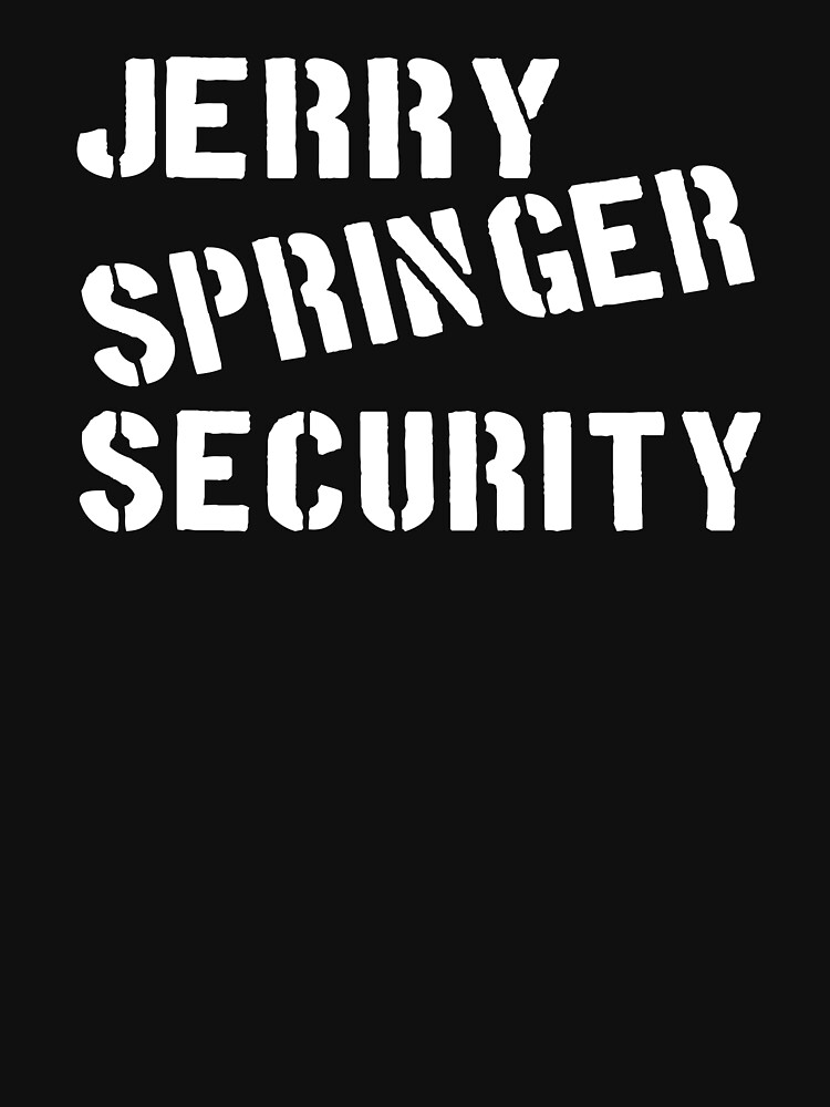Jerry Springer Security by Television-