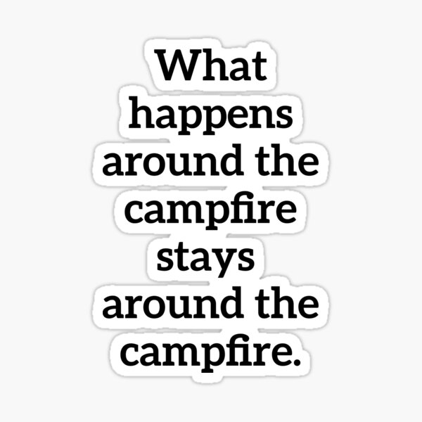 What happens around the campfire Sticker