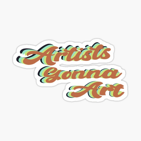 Item preview, Artists Gonna Art designed and sold by paigeawallace.