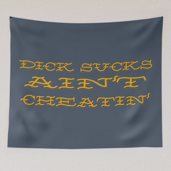 Item preview, Dick Sucks Ain’t Cheatin’  designed and sold by creamsicle cat crafts.