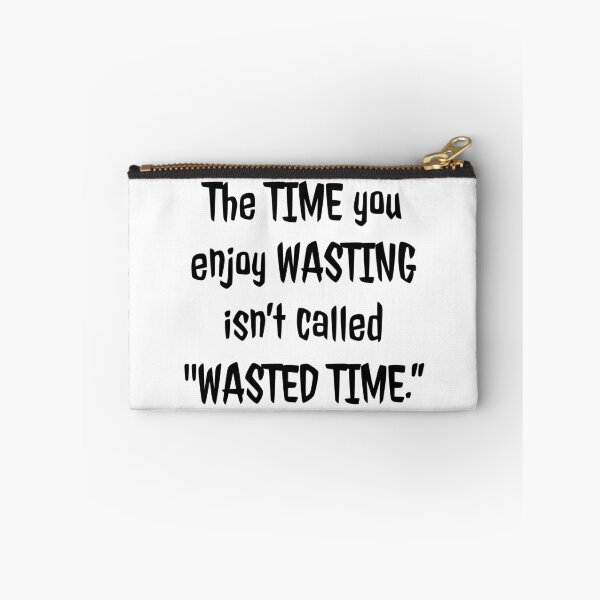 Item preview, "WASTED TIME" designed and sold by MrsPeterson2021.