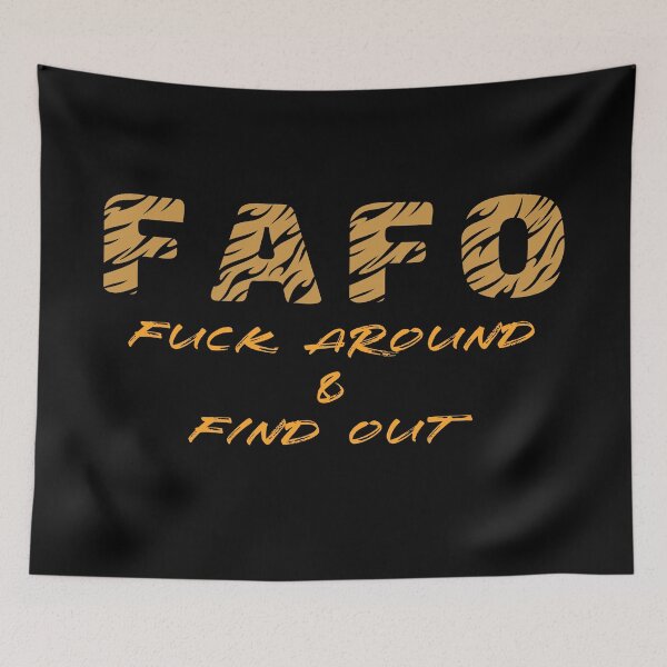 Item preview, FAFO F*ck Around & Find Out designed and sold by Towards the top.