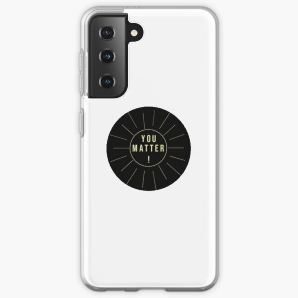 You Matter Samsung Galaxy Soft Case