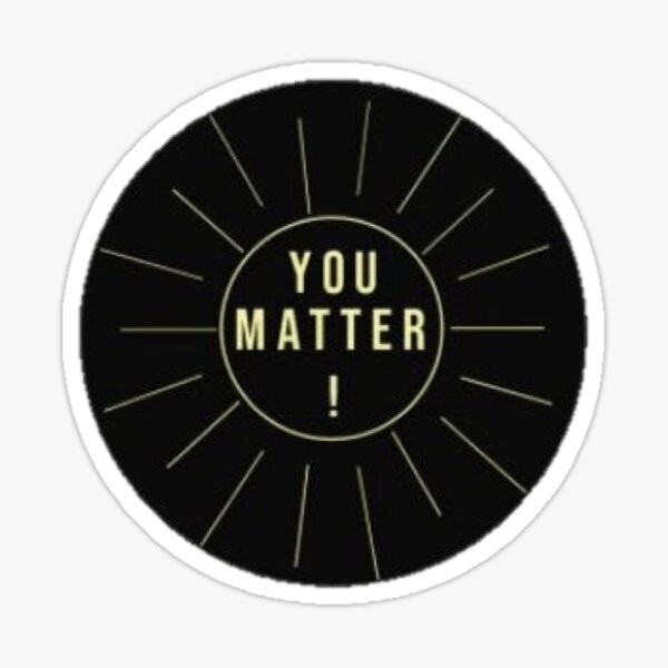 You Matter Sticker
