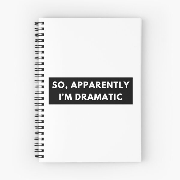 Item preview, So, Apparently Im Dramatic. Funny Sarcastic Quote for Drama Queens or Kings. designed and sold by That Cheeky Tee.